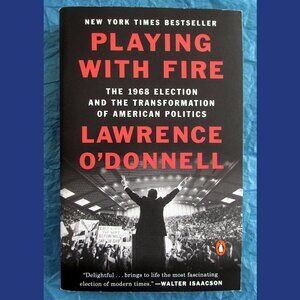 Book - Playing with Fire: The 1968 Election & the Transformation of US Politics